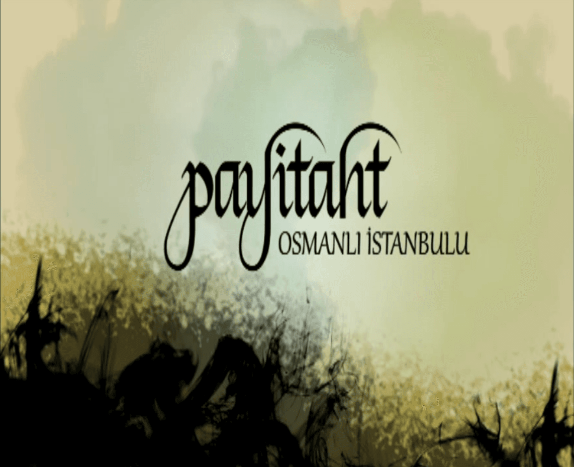 PAYİTAHT - Osmanlı İstanbul'u